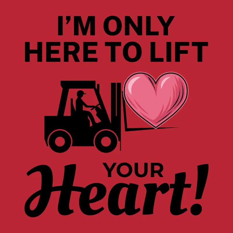 Forklift Operator Driver Valentine’s Day Funny