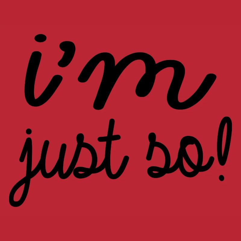 Je le suis tout simplement!