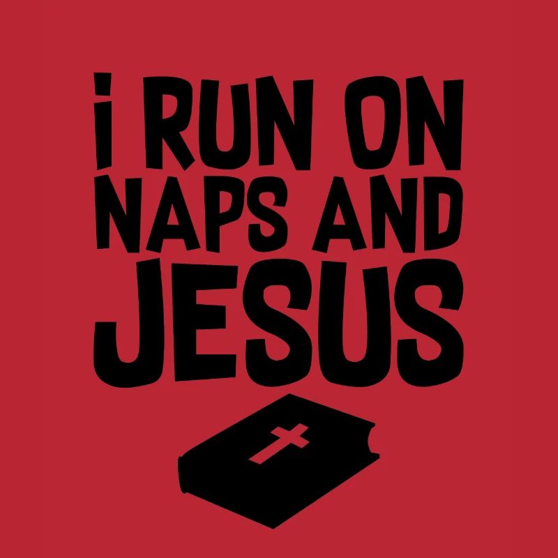I Run On Naps And Jesus 2