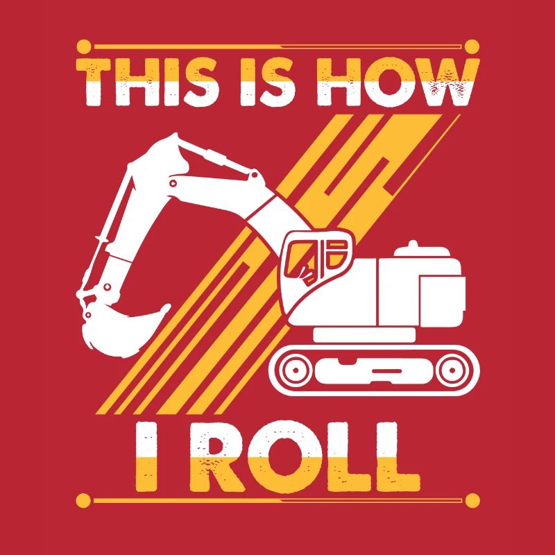 This is how I roll Bagger Baustelle