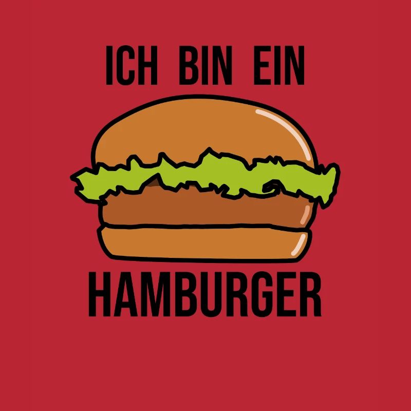 Ich bin ein Hamburger - Hamburger Burger
