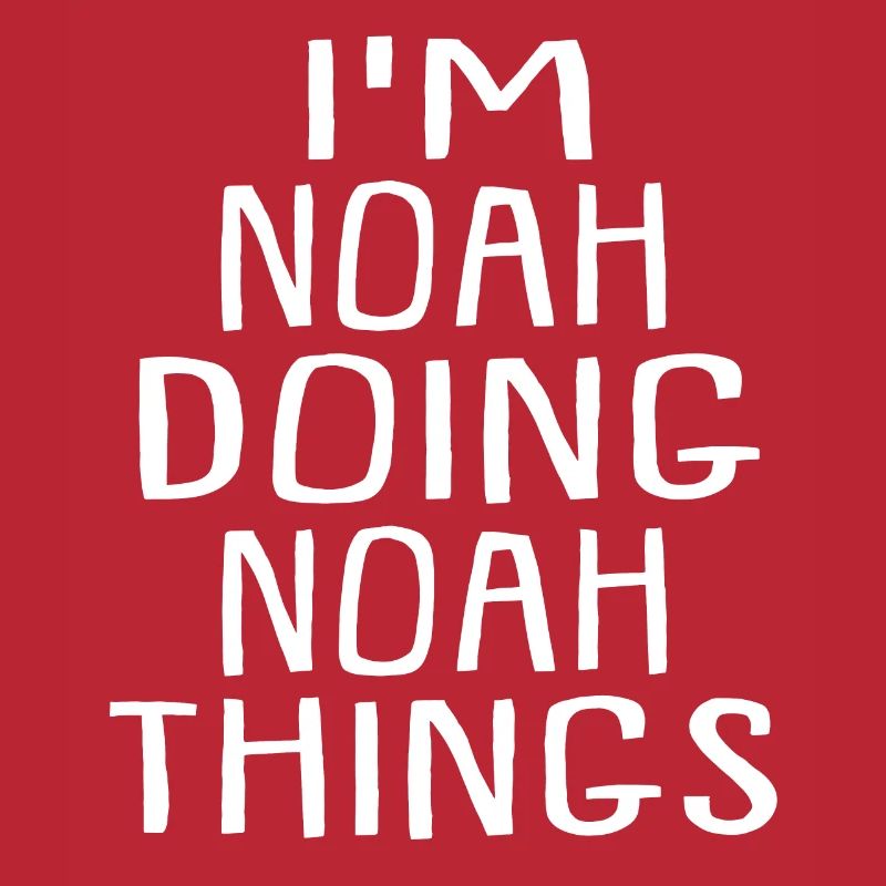 I'm Noah Doing Noah Things Noah Name