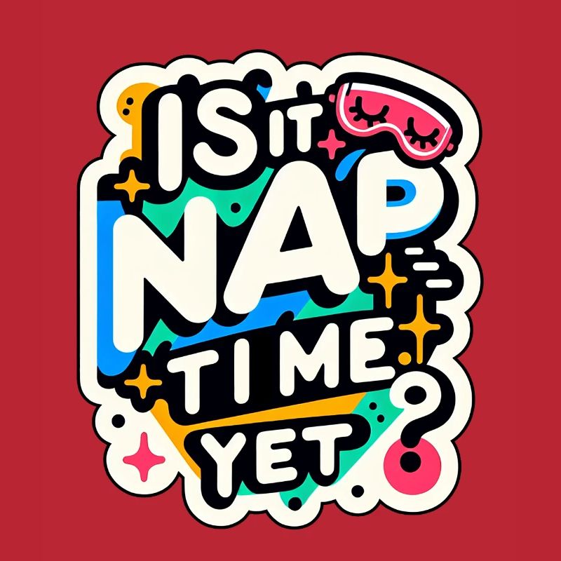 Is It Nap Time Yet 7