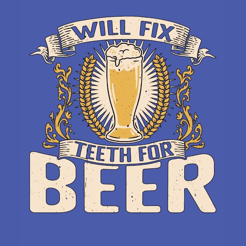 Will Fix Teeth For Beer 3