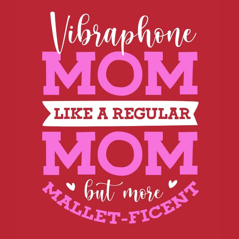 Vibraphone Mom Like A Regular Mom But More