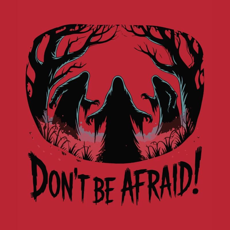 DON'T BE AFRAID