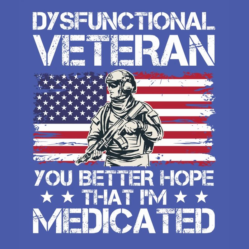 dysfunctional veteran hope better medicated Design