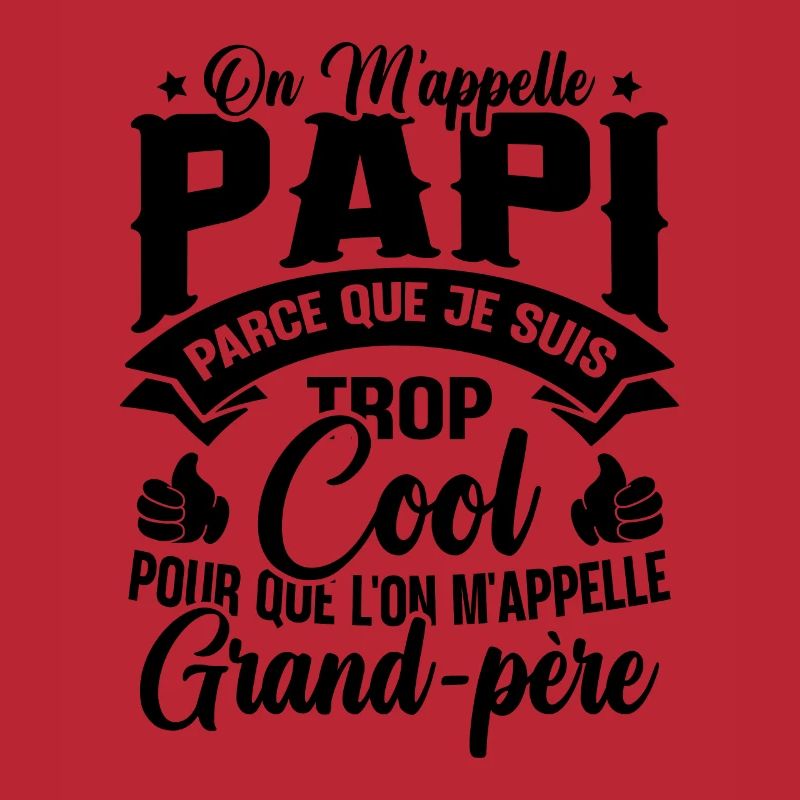 On M'appelle Papi Parce Que Je Suis Trop Cool
