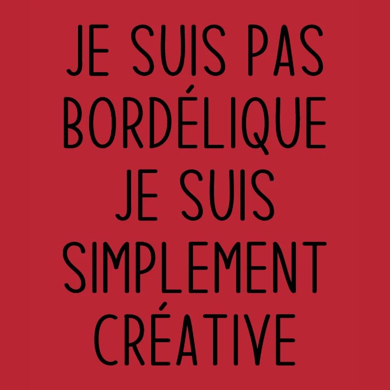 Je suis pas bordélique je suis simplement créative