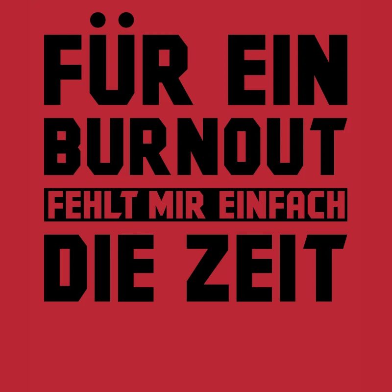 Für ein Burnout fehlt mir einfach die Zeit