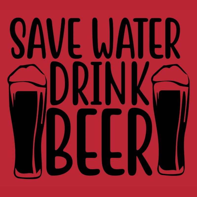 Spare Wasser! Trink Bier