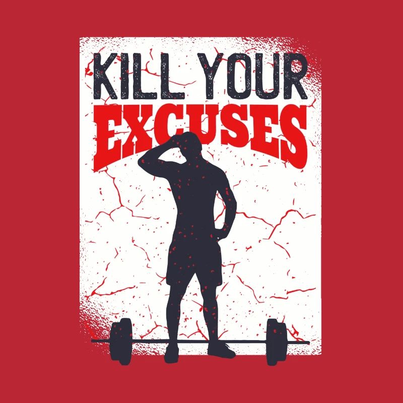 Kill your Excuses