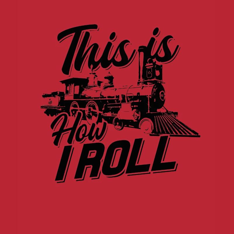 This is how I roll train engineer & Railroad Love
