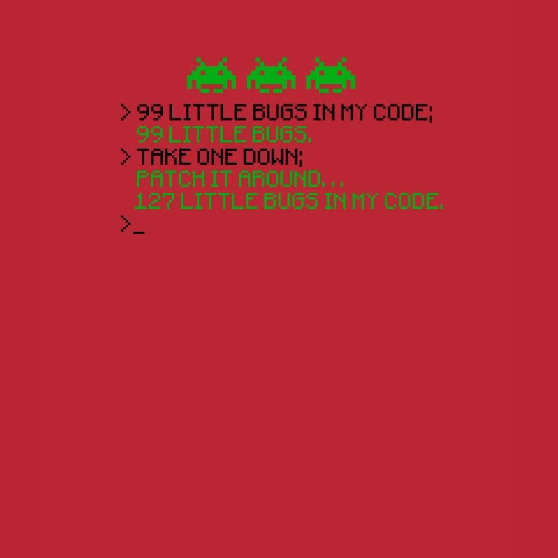 99 little bugs in my code 99 little bugs take one
