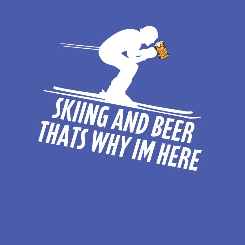 Skiing and beer thats why im here Ski