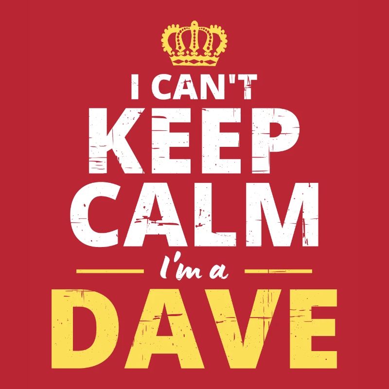 Ich kann nicht ruhig bleiben, ich bin ein Dave