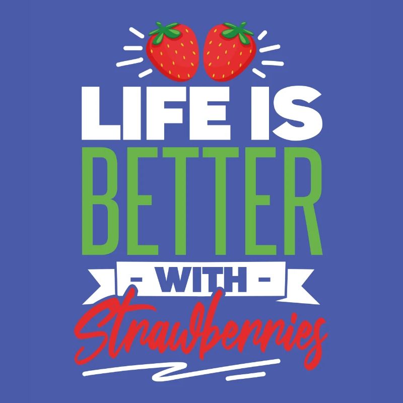 Mit Erdbeeren ist das Leben besser