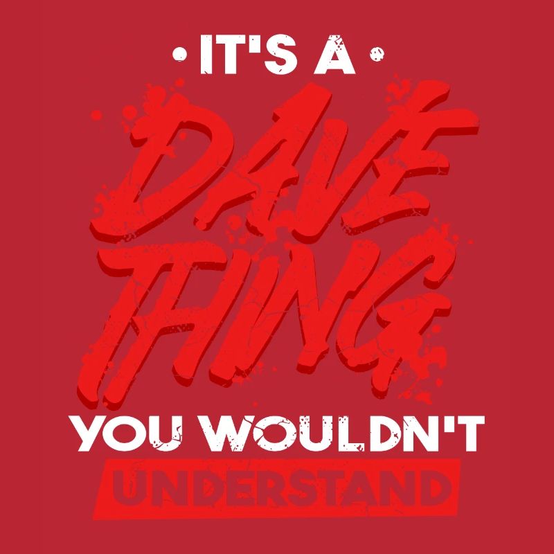C’est une chose de Dave que vous ne comprendriez pas