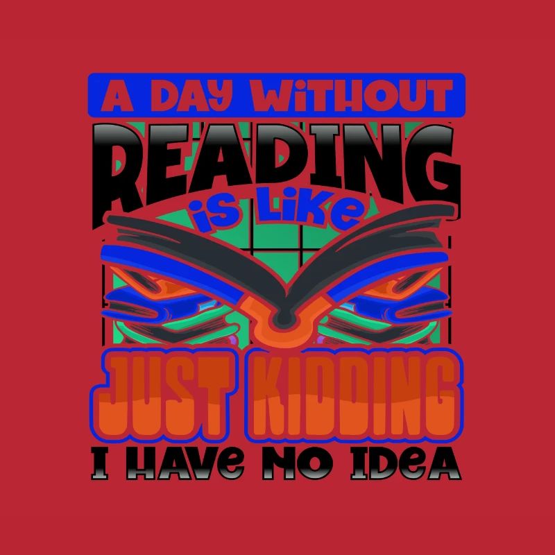 Book Lover Gift A Day Without Reading Just
