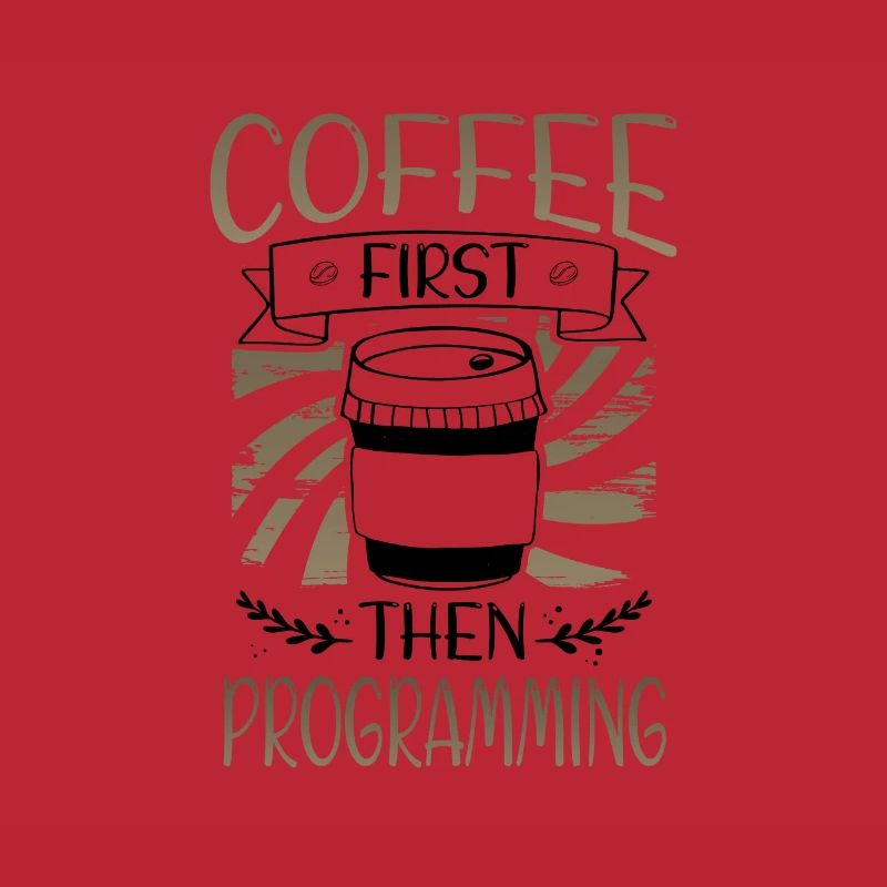 Programmer Gifts Coffee First then Programming