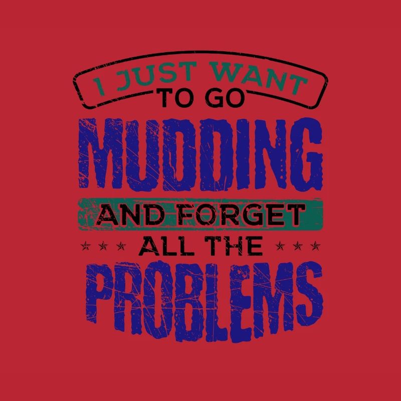 Mudder Gift Go Mudding and Forget all the