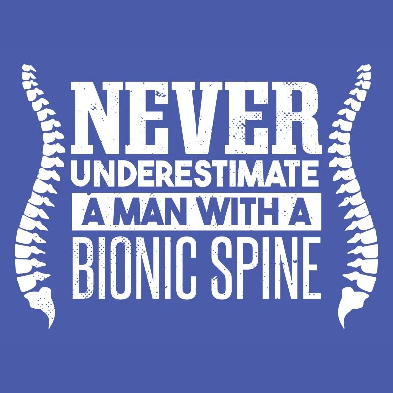 Never Underestimate A Man With A Bionic Spine