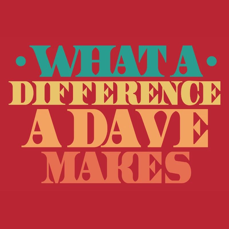 What A Difference A Dave Makes