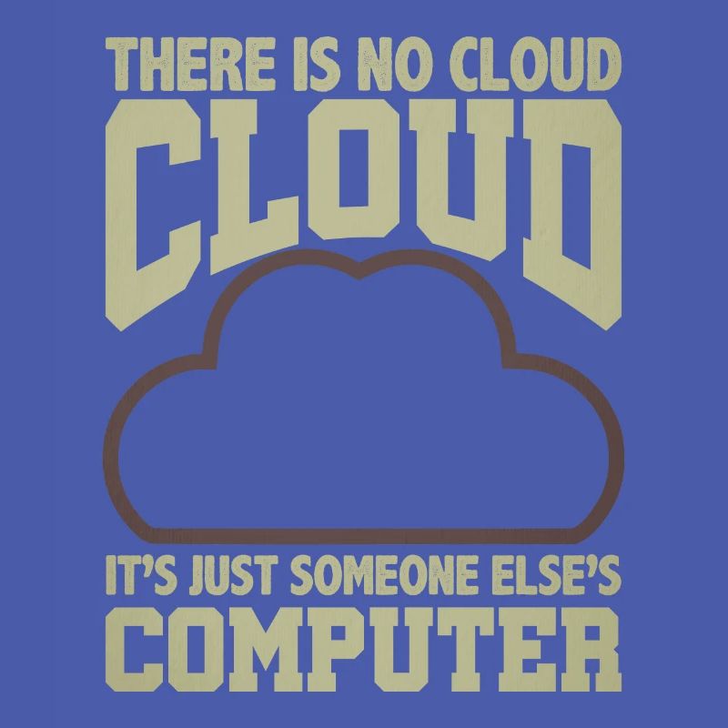 Computer Humor Keine Cloud Der Computer eines anderen
