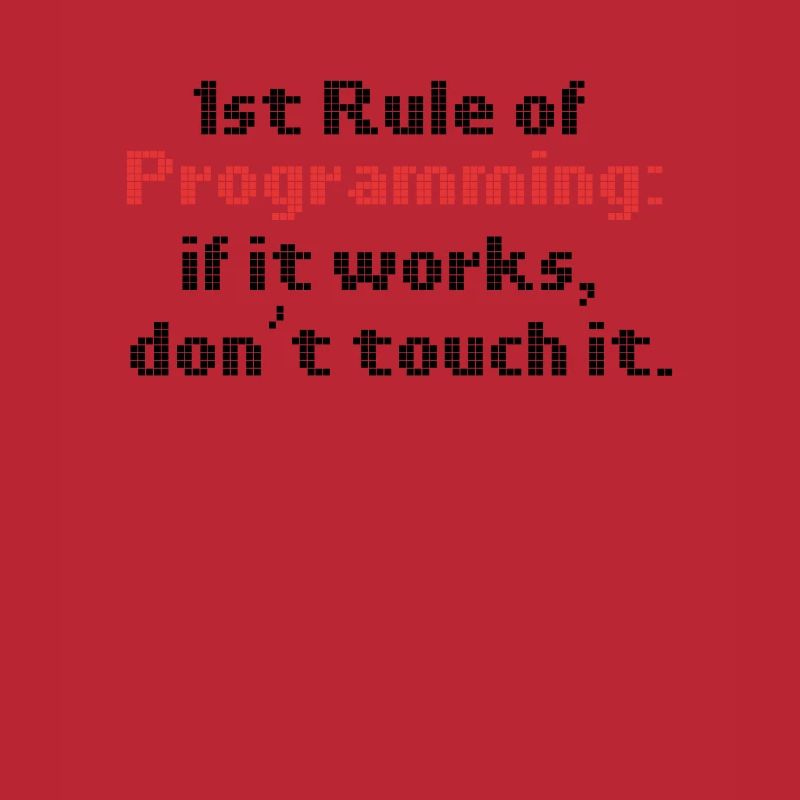 Programmierer Humor erste Regel der Programmierung, wenn es