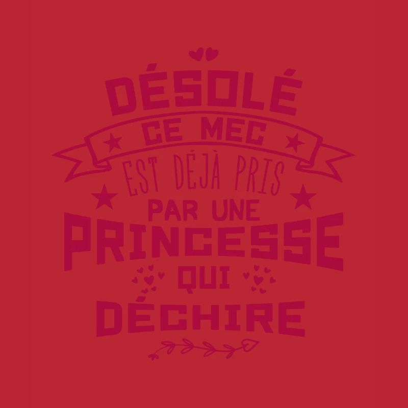 Désolé Ce Mec est déjà pris par une princesse