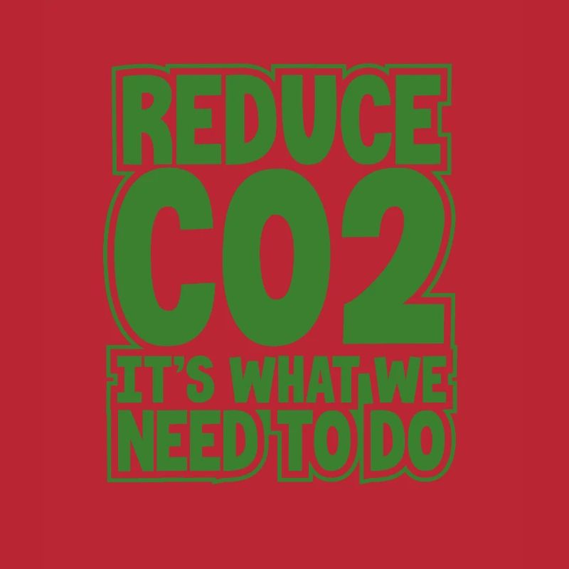 Environment Gift Idea Reduce CO2 It's What We