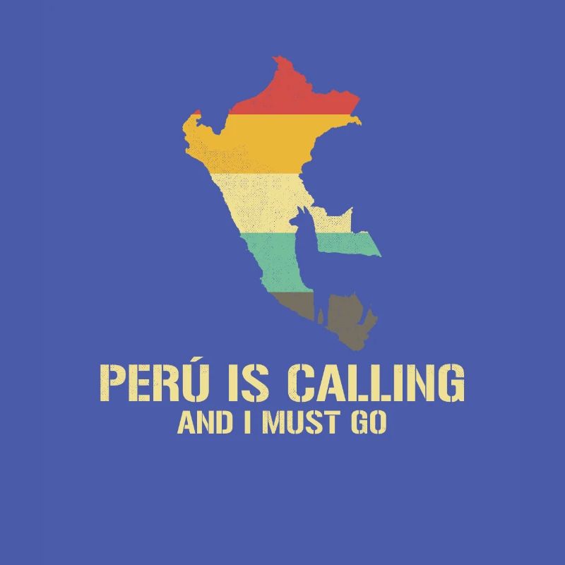 peru is calling i must go, peruvian peru