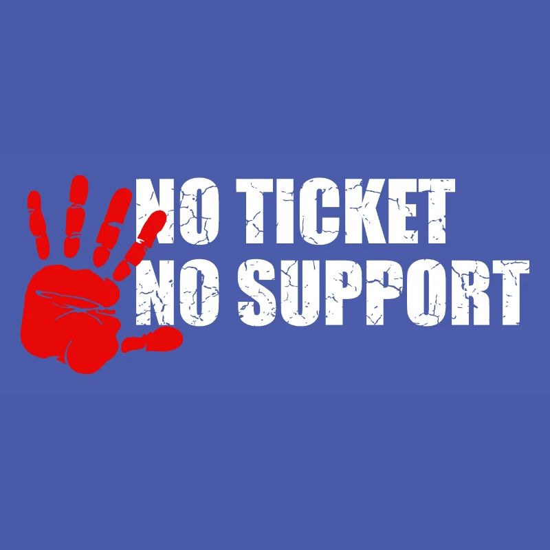 No Ticket No Support Informatik Admin