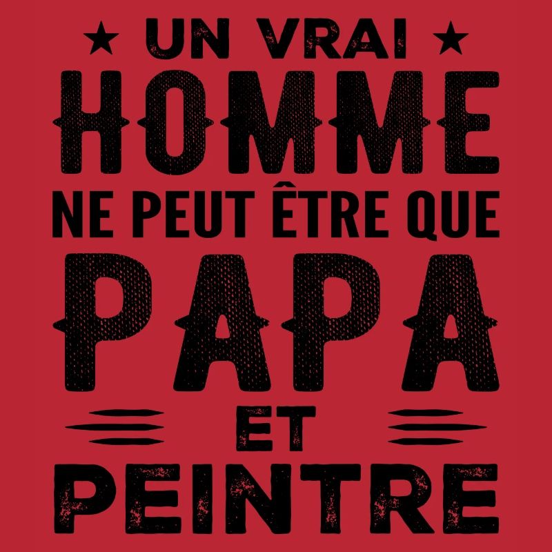 A Real Man Is Only a Dad and a Painter