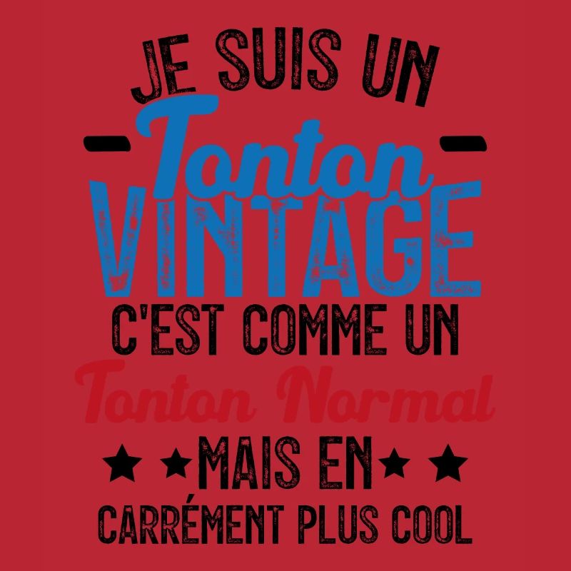 Tonton Vintage C'est Comme Tonton Normal Plus Cool