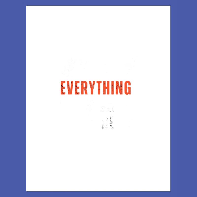 Everything Statement