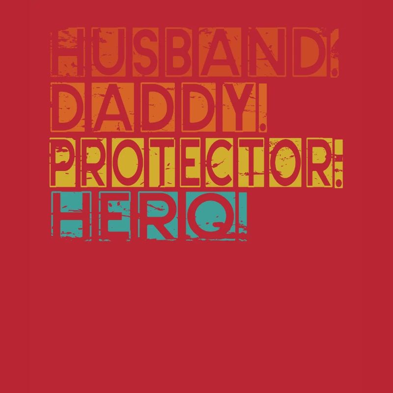 Husband Daddy Protector Hero Father's Day