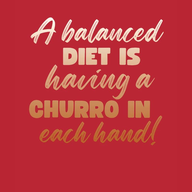 A balanced diet is a churro