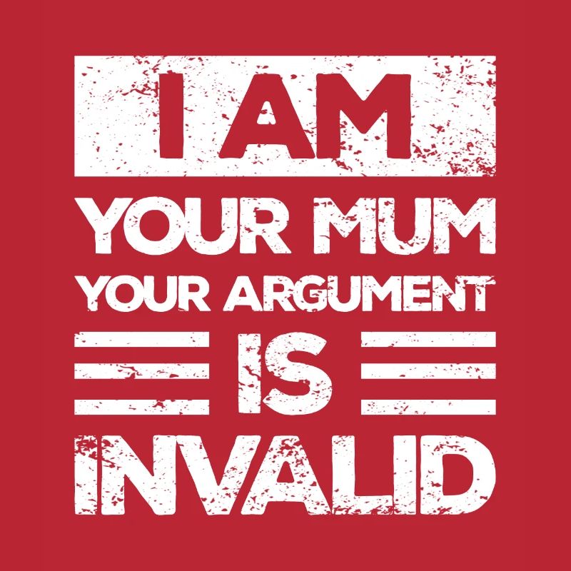 Ich Bin Deine Mutter dein Argument Ist Ungültig