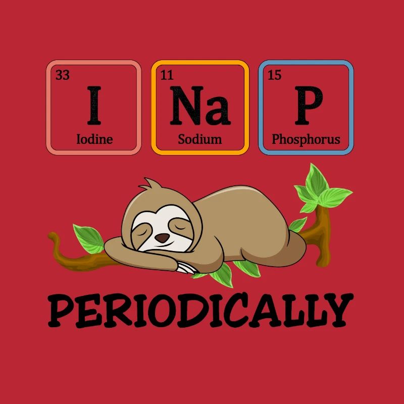 I Nap Periodically Funny Science Sloth