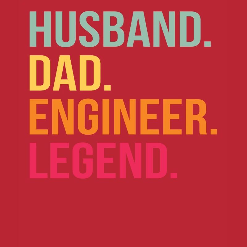 father husband engineer hero legend technician