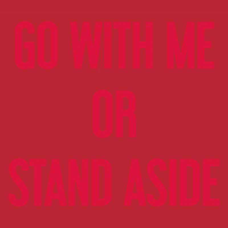 Geh mit oder beiseite