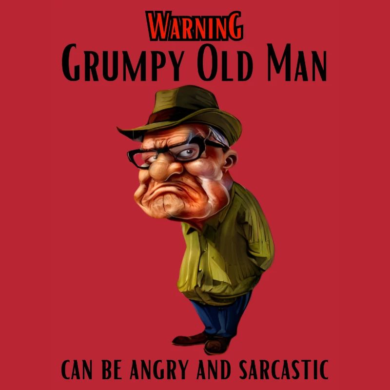 Warning Grumpy Old Man