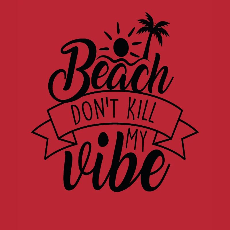 Beach Don’t Kill My Vibe Citations de plage