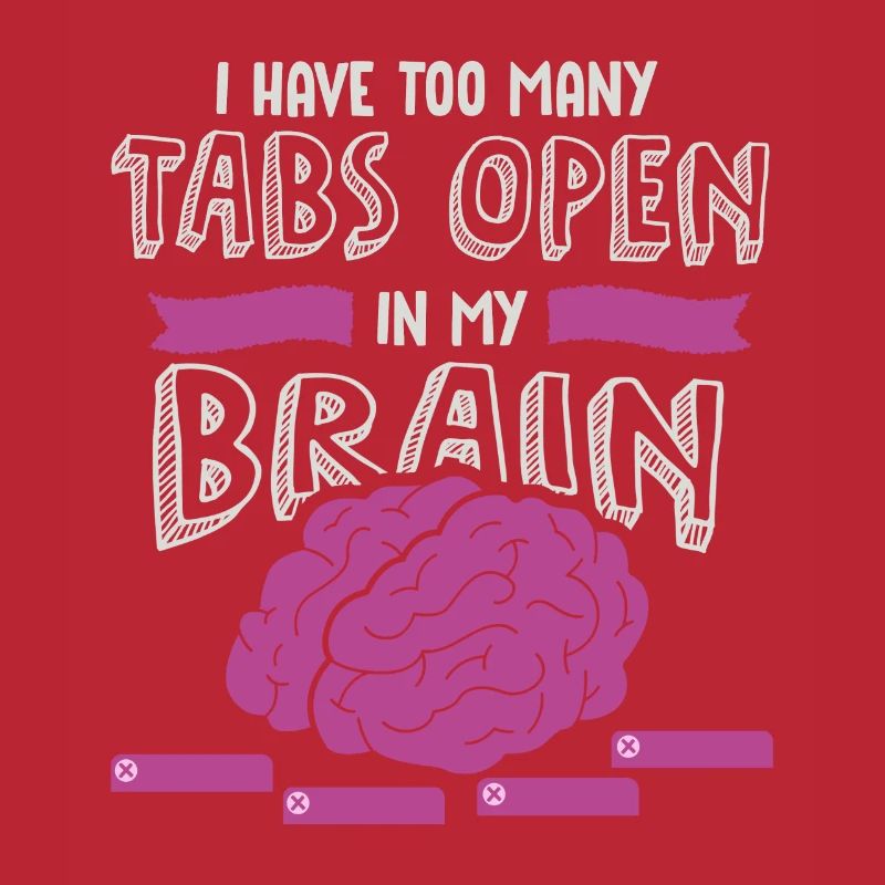 adhd, adhd Brain tabs open, Achtung,