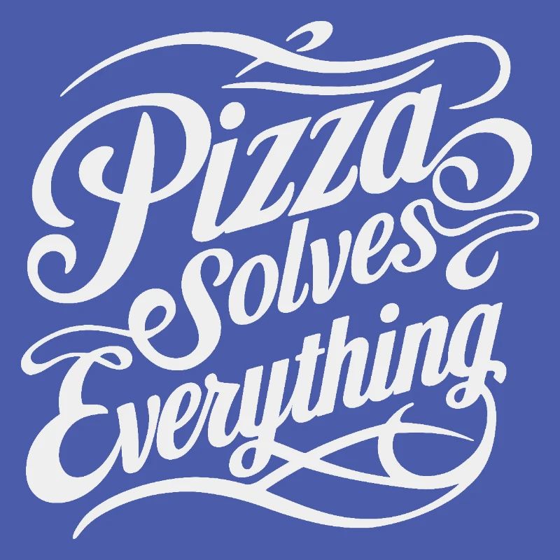 Pizza solves everything