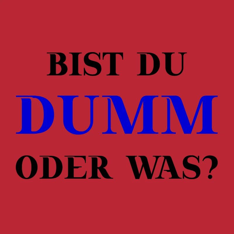 Bist du dumm oder was? lustige Geschenkidee witzig