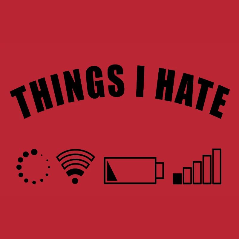 THINGS I HATE GIFT DIGITAL INTERNET NETWORK BATTERY