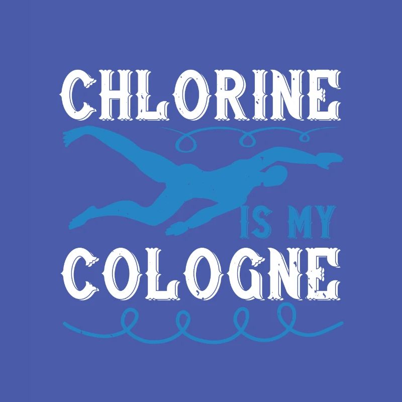 Natation Le chlore est mon eau de Cologne