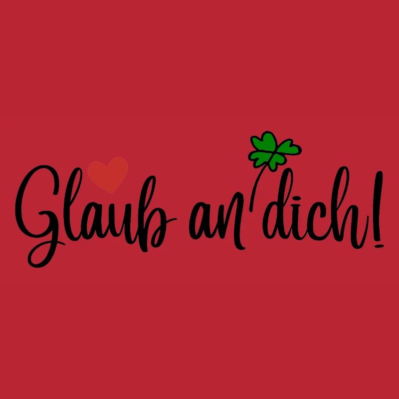 Glaub an dich!